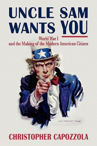 Kniha Uncle Sam Wants You Christopher Capozzola