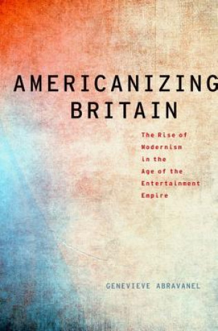 Carte Americanizing Britain Genevieve Abravanel