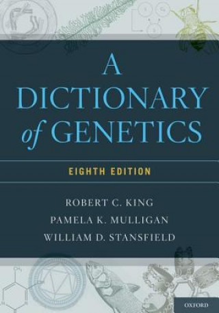 Könyv Dictionary of Genetics William King