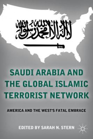 Книга Saudi Arabia and the Global Islamic Terrorist Network Sarah N Stern