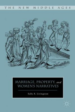 Buch Marriage, Property, and Women's Narratives Sally A Livingston