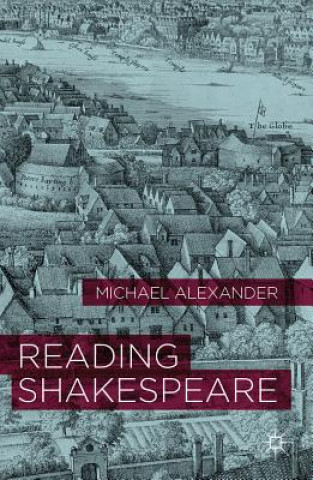 Kniha Reading Shakespeare Michael Alexander