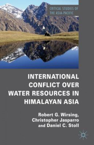 Kniha International Conflict over Water Resources in Himalayan Asia Robert G Wirsing