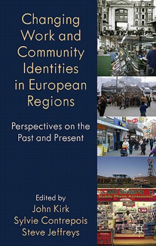 Book Changing Work and Community Identities in European Regions John Kirk