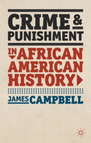 Carte Crime and Punishment in African American History James James