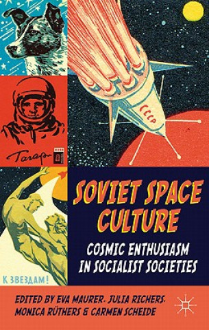 Könyv Soviet Space Culture Eva Maurer