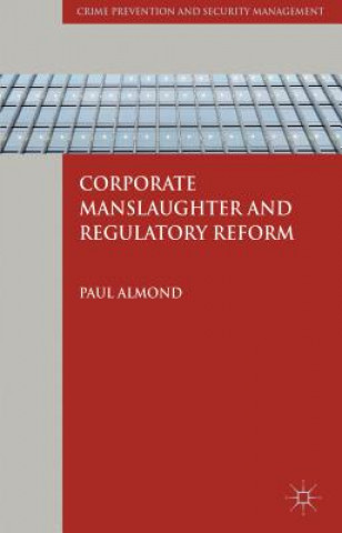 Книга Corporate Manslaughter and Regulatory Reform Paul Almond