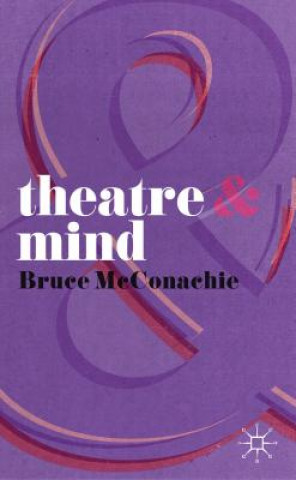 Книга Theatre and Mind Bruce McConachie