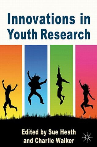 Könyv Innovations in Youth Research Sue Heath