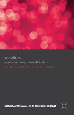 Knjiga Sexualities: Past Reflections, Future Directions Sally Hines