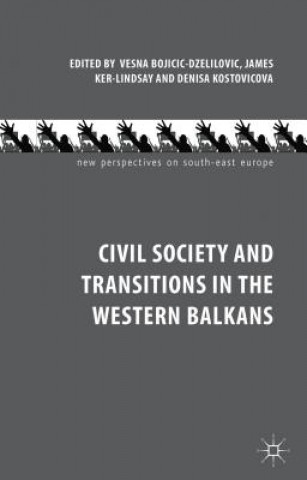 Książka Civil Society and Transitions in the Western Balkans Vesna Bojicic-Dzelilovic