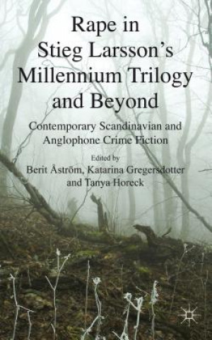 Книга Rape in Stieg Larsson's Millennium Trilogy and Beyond Berit Astrom