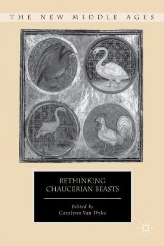 Kniha Rethinking Chaucerian Beasts Carolynn Van Dyke