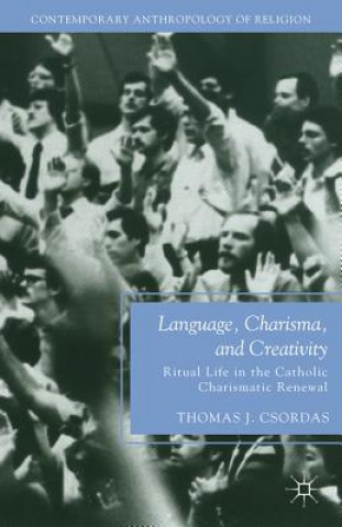Book Language, Charisma, and Creativity Thomas J Csordas