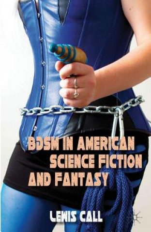 Kniha BDSM in American Science Fiction and Fantasy Lewis Call