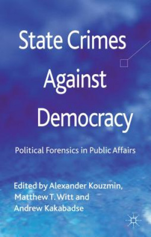 Kniha State Crimes Against Democracy Alexander Kouzmin