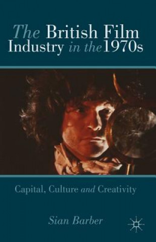 Könyv British Film Industry in the 1970s Sian Barber