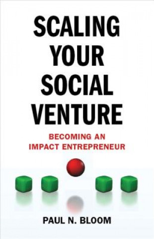 Kniha Scaling Your Social Venture Paul Bloom