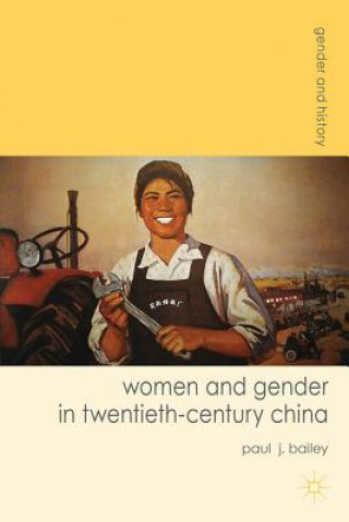 Carte Women and Gender in Twentieth-Century China Paul J Bailey
