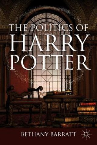Carte Politics of Harry Potter Bethany Barratt