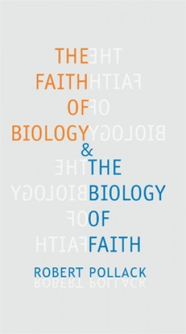 Kniha Faith of Biology and the Biology of Faith Pollack