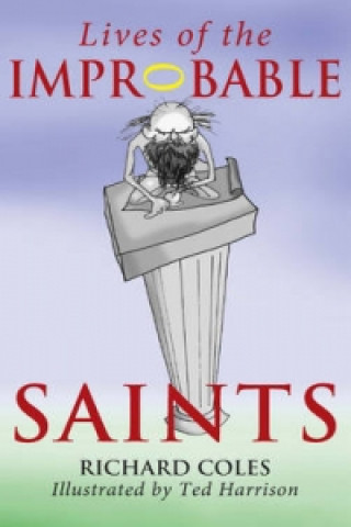 Carte Lives of the Improbable Saints Richard Coles