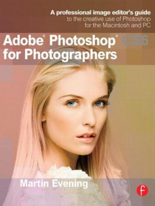 Carte Adobe Photoshop CS6 for Photographers Martin Evening