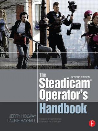 Könyv Steadicam (R) Operator's Handbook Jerry Holway