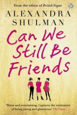 Könyv Can We Still Be Friends Alexandra Shulman