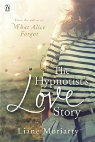 Könyv Hypnotist's Love Story Liane Moriarty