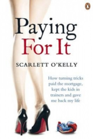 Kniha Paying for It Scarlett O'Kelly