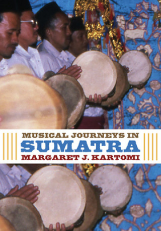 Kniha Musical Journeys in Sumatra Margaret J Kartomi