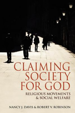 Kniha Claiming Society for God Nancy J Davis