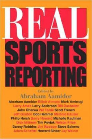 Kniha Real Sports Reporting Abraham Aamidor
