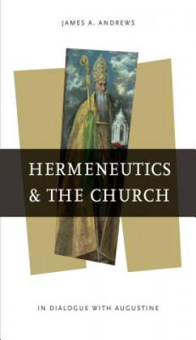 Knjiga Hermeneutics and the Church James Andrews