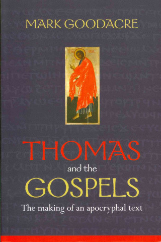 Knjiga Thomas and the Gospels Mark Goodacre