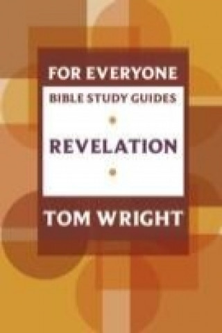 Book For Everyone Bible Study Guide: Revelation Tom Wright