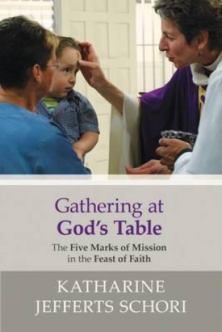 Carte Gathering at God's Table Katherine Jefferts-Schori