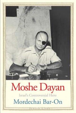 Book Moshe Dayan Mordechai Bar-On