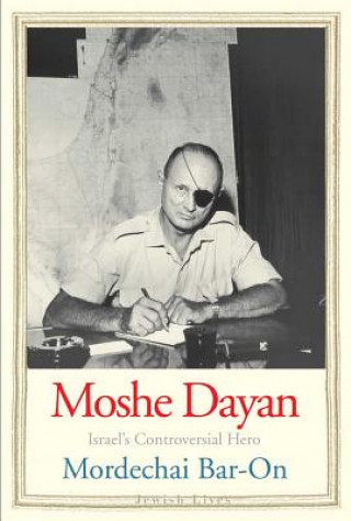 Kniha Moshe Dayan Mordechai Bar-On