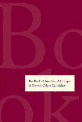 Carte Book of Numbers: A Critique of Genesis Calum Carmichael