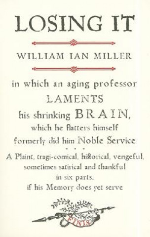 Kniha Losing It William Ian Miller