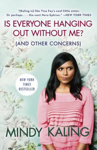 Kniha Is Everyone Hanging Out without Me? Mindy Kaling
