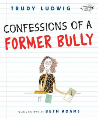 Kniha Confessions of a Former Bully Trudy Ludwig
