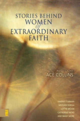 Book Stories Behind Women of Extraordinary Faith Ace Collins