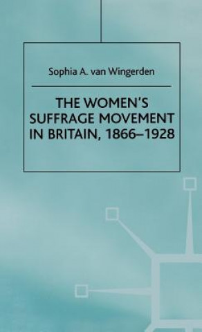 Kniha Women's Suffrage Movement in Britain, 1866-1928 Sophia A. van Wingerden