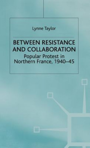 Książka Between Resistance and Collabration Lynne Taylor