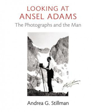 Carte Looking at Ansel Adams Andrea G. Stillman