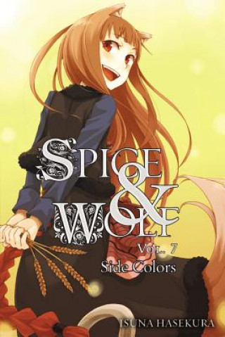 Könyv Spice and Wolf, Vol. 7 (light novel) Isuna Hasekura