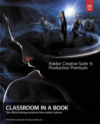 Carte Adobe Creative Suite 6 Production Premium Classroom in a Book Adobe Creative Team
